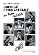 Britské spisovatelky na konci tisíciletí (Milada Franková)