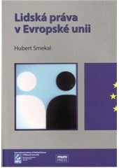 Lidská práva v Evropské unii (Hubert Smekal)