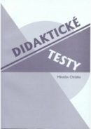 Didaktické testy ve školní praxi (Miroslav Chráska)