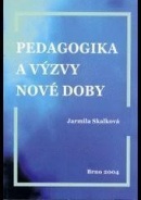 Pedagogika a výzvy nové doby (Jarmila Skalková)