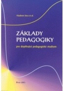 Základy pedagogiky pro doplňující pedagogické studium (Vladimír Jůva, Marie Procházková, Oldřich Šimoník)