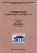 Státní pomoc nebo dobývání renty? (Karel Mráček, Jiří Chlumovský, Ivana Dostálová, Eva Klvačová, Jiří Malý)