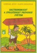 Gastronomický a společenský průvodce světem 2 Afrika a Asie (Vlasta Gregorová, Dobromil Ječný)