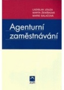 Agenturní zaměstnávání (Ladislav Jouza, Marie Salačová, Marta Ženíšková)