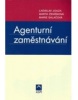 Agenturní zaměstnávání (Ladislav Jouza, Marie Salačová, Marta Ženíšková)