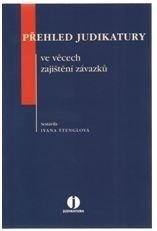 Přehled judikatury ve věcech zajištění závazků (Ivana Štenglová)