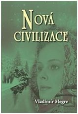 Nová civilizace - 8/1 díl - 2. vydání (Vladimír Megre)