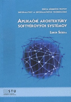 Aplikačné architektúry softvérových systémov (Ľubor Šešera)