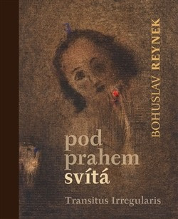 Pod prahem svítá + grafický list (Bohuslav Reynek)