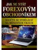 Jak se stát forexovým obchodníkem (František Zigo, Milan Vasiľ, Ľubomír Šmiga, Zuzana Lacková, Zuzana Farkašová, Alexander Pavľak, Martina Zigová)