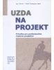 Uzda na projekt - Príručka pre profesionálne riadenie projektov (Robert T. Kiyosaki)
