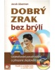 Dobrý zrak bez brýlí (Jacob Liberman)