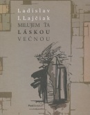 Milujem ťa láskou večnou (Ladislav I. Lajčiak)