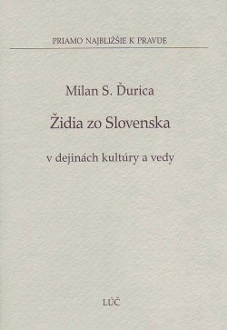 Židia zo Slovenska v dejinách kultúry a vedy (Milan S. Ďurica)