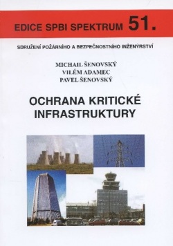 Ochrana kritické infrastruktury (Vilém Adamec, Pavel Šenovský)