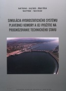 Simulácia hydrostatického systému plavebnej komory a jej využitie na prognózovanie technického stavu (Jozef Krchnár a kolektív)