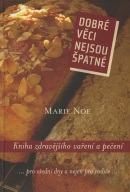 Dobré věci nejsou špatné (Marie Noe)