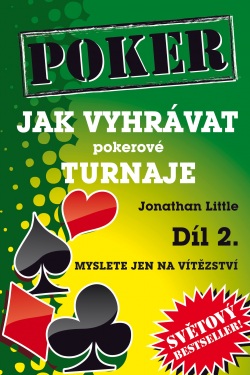 Jak vyhrávat pokerové turnaje 2 (Jonathan Little)