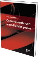 Ochrana osobnosti a medicínske právo (Ivan Humeník)