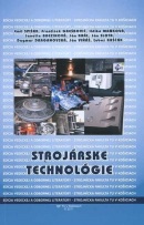 Strojárske technológie (Emil Spišák a kol.)