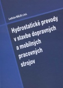 Hydrostatické prevody v stavbe dopravných a mobilných pracovných strojov (Ladislav Málik a kol.)