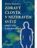 Zdravý člověk v nezdravém světě (Boris V. Bolotov)