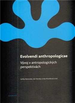 Evolvendi anthropologicae (Jan Horský, Linda Hroníková a kolektiv)