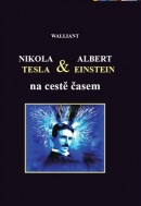Nikola Tesla a Albert Einstein na cestě časem (Walliant)