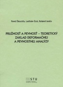 Pružnosť a pevnosť - teoretický základy deformačnej a pevnostnej analýzy (Ladislav Écsi, Roland Jančo)