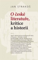 O české literatuře, kritice a historii (Jan Strakoš)