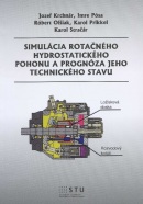 Simulácia rotačného hydrostatického pohonu a prognóza jeho technického stavu (Imro Pósa, Róbert Olšiak, Karol Prikkel, Karol Stračár)