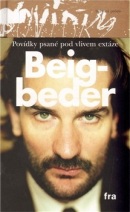 Povídky psané pod vlivem extáze /brož./ (Fréderic Beigbeder)