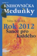 Rok 2012 - šance pro každého (Věra Keilová)