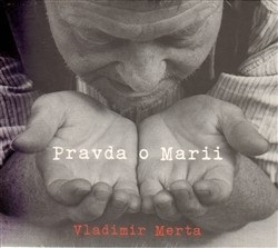 Pravda o Marii (Vladimír Merta)