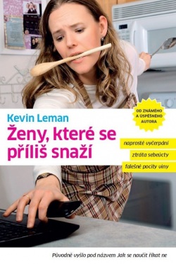 Ženy, které se příliš snaží (Kevin Leman)