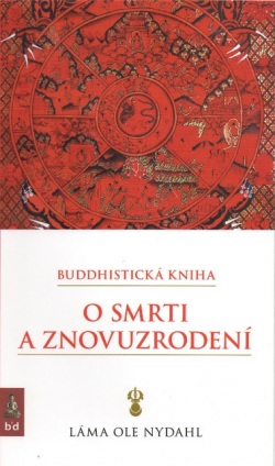 Buddhistická kniha o smrti a znovuzrodení (Lama Ole Nydahl)