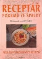 Receptář pokrmů ze špaldy (Hildegard von Bingen )