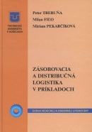 Zásobovacia a distribučná logistika v príkladoch (Peter Trebuňa)