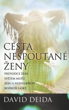 Cesta nespoutané ženy (David Deida)