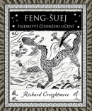 Feng-Šuej Tajemství činského učení (Richard Creightmore)