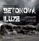 Betonová iluze (Václav Junek)