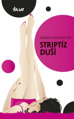 Striptíz duší (Adriana Macháčová)