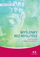 Myšlenky bez myslitele : psychoterapie z pohledu buddhismu (Mark Epstein)