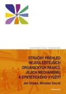 Stručný přehled nejdůležitějších organických reakcí, jejich mechanismu a syntetického využití (Miroslav Soural)