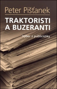 Traktoristi a buzeranti - Výber z publicistiky (Peter Pišťanek)