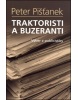 Traktoristi a buzeranti - Výber z publicistiky (Peter Pišťanek)