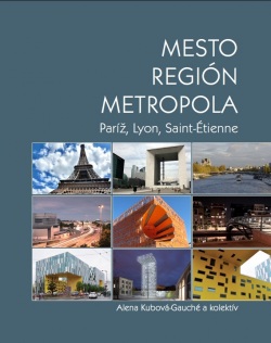 Mesto-región-metropola (Alena Kubová-Gauché)