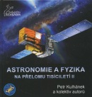 Astronomie a fyzika na přelomu tisíciletí 2 (Petr Kulhánek; David Břeň)