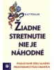 Žiadne stretnutia nie sú náhodné (Kay Pollak)