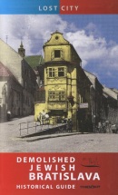 Demolished Jewish Bratislava - Historical Guide (Zuzana Ševčíková)